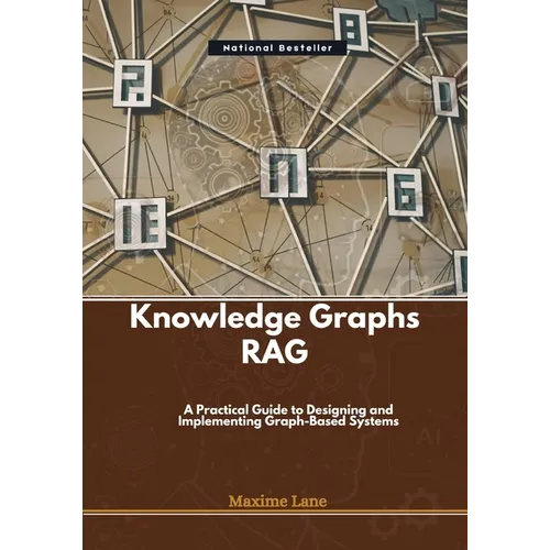Knowledge Graphs RAG: A Practical Guide to Designing and Implementing Graph-Based Systems