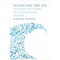 Silencing the Sea: Secular Rhythms in Palestinian Poetry