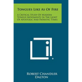 Tongues Like as of Fire: A Critical Study of Modern Tongue Movements in the Light of Apostolic and Patristic Times