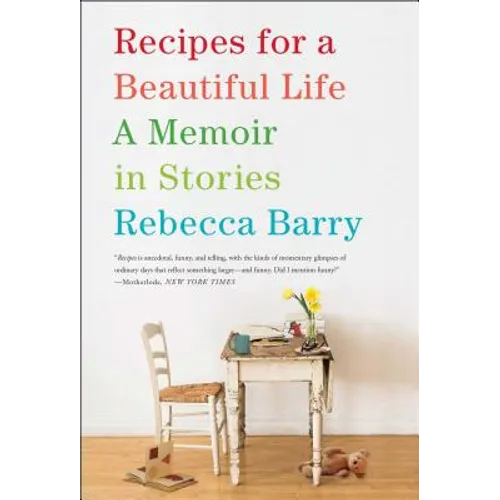 Recipes for a Beautiful Life: A Memoir in Stories