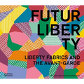 Futurliberty: Liberty Fabrics and the Avant-Garde