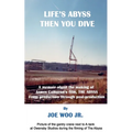Life's Abyss Then You Dive