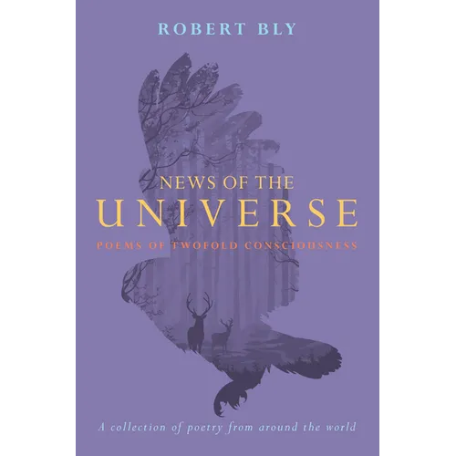 News of the Universe: Poems of Twofold Consciousness