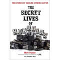 The Secret Lives of Hoarders: True Stories of Tackling Extreme Clutter