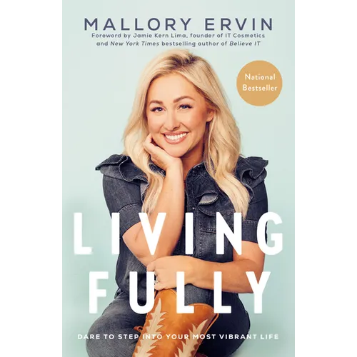 Living Fully: Dare to Step Into Your Most Vibrant Life