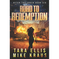 Road to Redemption: After the Crash Book 6: (A Thrilling Post-Apocalyptic Survival Series)
