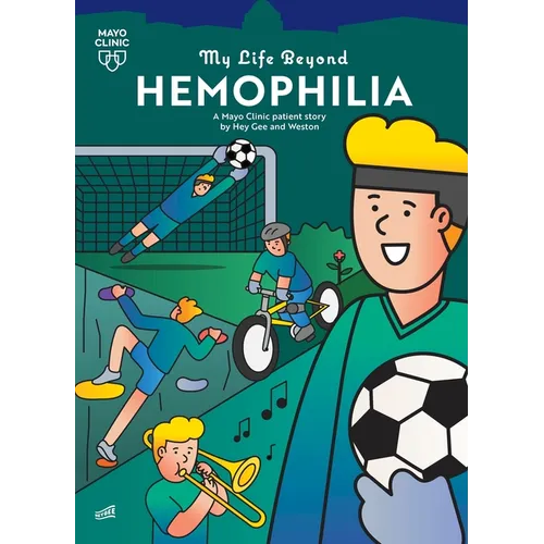 My Life Beyond Hemophilia: A Mayo Clinic Patient Story