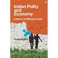 Indian Polity and Economy: A Mirror to Difficult Times