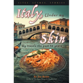 Italy, Under my Skin: Sights, Scenes, Stories... My travels the past 30 years