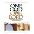 One God & One Lord: Reconsidering the Cornerstone of the Christian Faith
