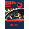 Louisiana Driver's License Handbook 2024: A Comprehensive Manual for Safe and Lawful Driving