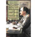 The Janeites, The Man Who Would Be King and Other Stories of Freemasonry: Esoteric Classics: Masonic Fiction