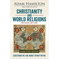 Christianity and World Religions Revised Edition: Questions We Ask about Other Faiths