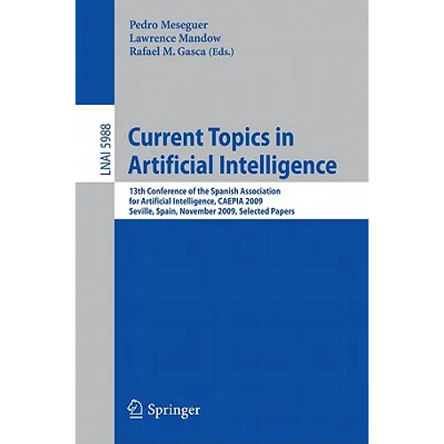 Current Topics in Artificial Intelligence: 13th Conference of the Spanish Association for Artificial Intelligence, Caepia 2009, Seville, Spain, Novemb
