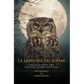 La Sabiduría del Soñar: Una Guia Para Una Vida del Sueño Efectiva = Wisdom of Dreaming