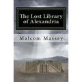 The Lost Library of Alexandria: The Martin Culver Series