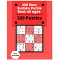320 Easy Sudoku Puzzle Book all ages: Sudoku Puzzle Book With 320 Easy Sudoku Puzzles For Adults, Kids, Teens, Seniors. Boost Your Brainpower- 4 puzzl