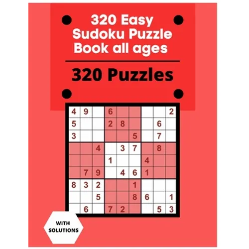 320 Easy Sudoku Puzzle Book all ages: Sudoku Puzzle Book With 320 Easy Sudoku Puzzles For Adults, Kids, Teens, Seniors. Boost Your Brainpower- 4 puzzl
