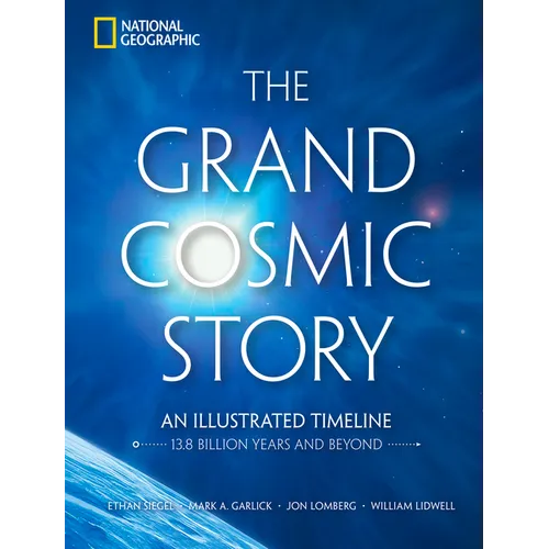 The Grand Cosmic Story: An Illustrated Timeline 13.8 Billion Years and Beyond