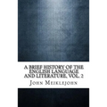 A Brief History of the English Language and Literature, Vol. 2