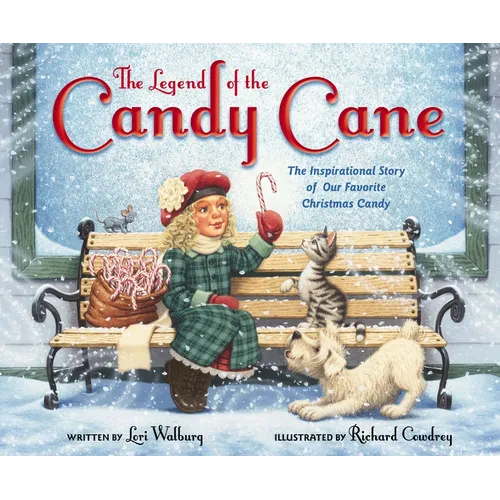 The Legend of the Candy Cane, Newly Illustrated Edition: The Inspirational Story of Our Favorite Christmas Candy