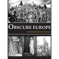Obscure Europe: A photo journey through Europe's most unusual destinations