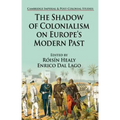 The Shadow of Colonialism on Europe's Modern Past