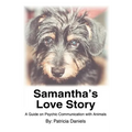 Samantha's Love Story: A Guide on Psychic Communication with Animals