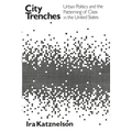 City Trenches: Urban Politics and the Patterning of Class in the United States