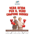 Vera sfida per il vero campione Sudoku con 240 rompicapi Sudoku estremi da risolvere
