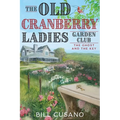 The Old Cranberry Ladies Garden Club: The Ghost and The Key