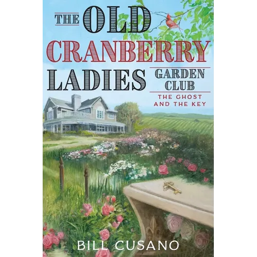 The Old Cranberry Ladies Garden Club: The Ghost and The Key