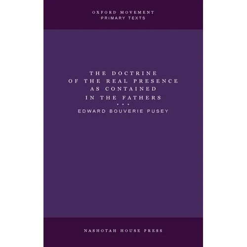 The Doctrine of the Real Presence as Contained in the Fathers