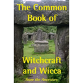The Common Book of Witchcraft and Wicca