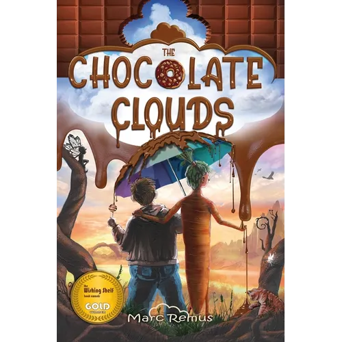The Chocolate Clouds: A magical journey through a world of chocolate, sweets, and all kinds of delicious food.