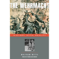 Wehrmacht: History, Myth, Reality