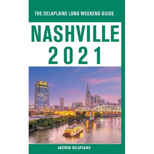 Nashville - The Delaplaine 2021 Long Weekend Guide