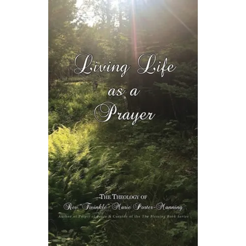 Living Life as a Prayer - The Theology of Rev. "Twinkle" Marie Manning