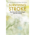 Surviving Stroke: The Story of a Neurologist and His Family