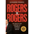 Rogers V. Rogers: The Battle for Control of Canada's Telecom Empire
