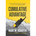 Cumulative Advantage: How to Build Momentum for Your Ideas, Business and Life Against All Odds