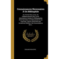 Connaissances Necessaires À Un Bibliophile: Du Format Des Livres; Du Collationnement Des Livres. Abréviations Usitées En Bibliographie Ainsi Que Dans