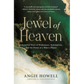 Jewel of Heaven: A Beautiful Story of Brokenness, Redemption, and the Power of a Biker's Prayer