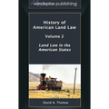 History of American Land Law - Volume 2: Land Law in the American States