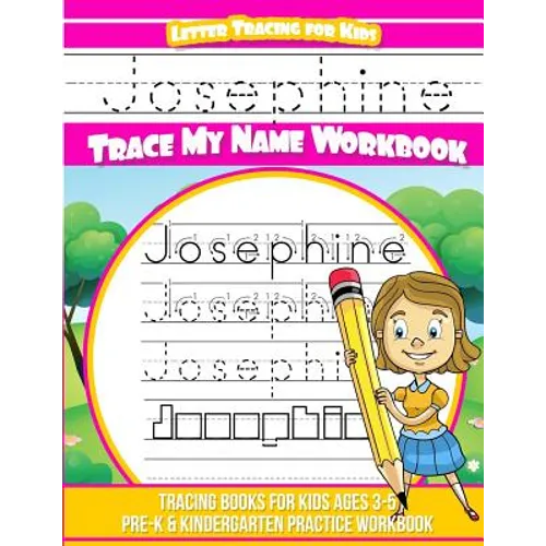 Josephine Letter Tracing for Kids Trace my Name Workbook: Tracing Books for Kids ages 3 - 5 Pre-K & Kindergarten Practice Workbook