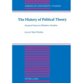 The History of Political Theory: Ancient Greece to Modern America
