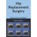 Hip Replacement Surgery: Advice From a Patient