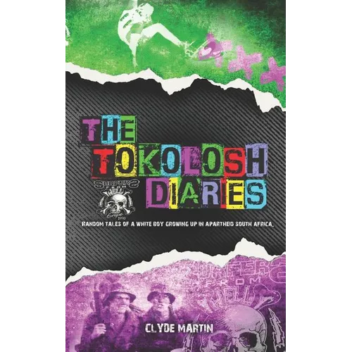 The Tokolosh Diaries: Random tales of a white boy in Apartheid South Africa.