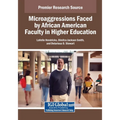 Microaggressions Faced by African American Faculty in Higher Education