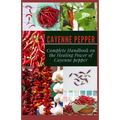Cayenne Pepper: Complete Handbook on The Healing Power of Cayenne Pepper